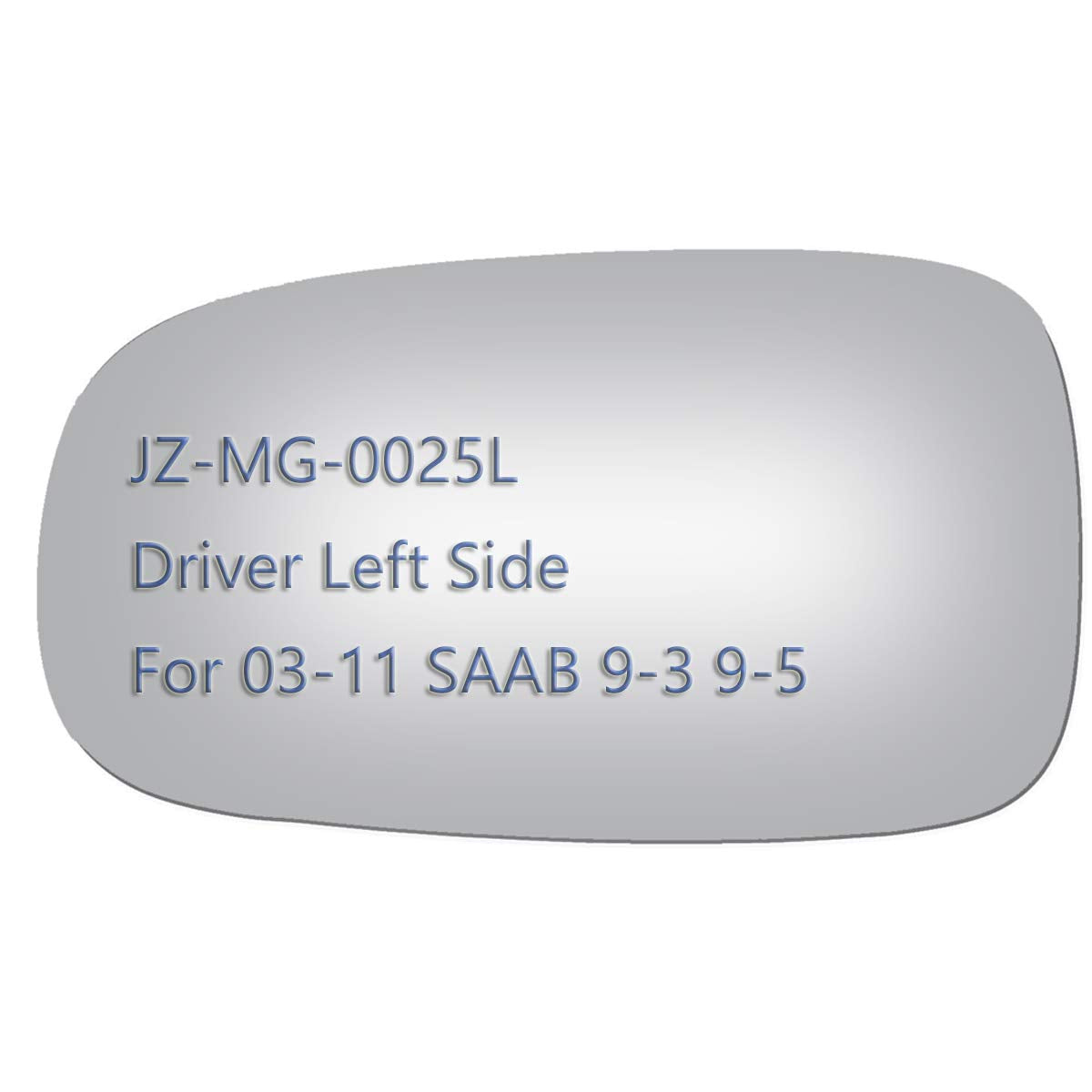 JZSUPER Side Mirror Glass fit for Saab 9-3 9-5 9-3X Driver Left Side View LH Replacement Non Heated Including Adhesive