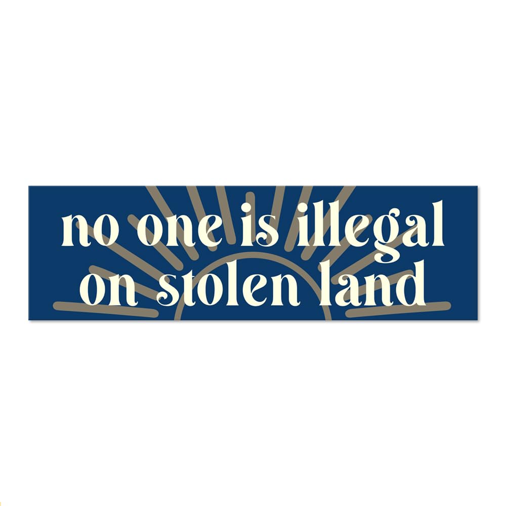 JQYCJTR No One is Illegal On Stolen Land Sticker or Magnet, Pro Immigration Sticker or Magnet, Reusable Car Magnets for Bumper F