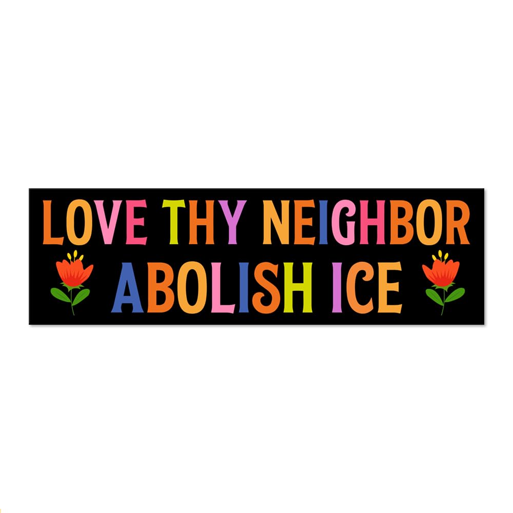 JQYCJTR Love Thy Neighbor Abolish ICE Sticker or Magnet, Social Justice Sticker or Magnet, Reusable Car Magnets for Bumper Fridg