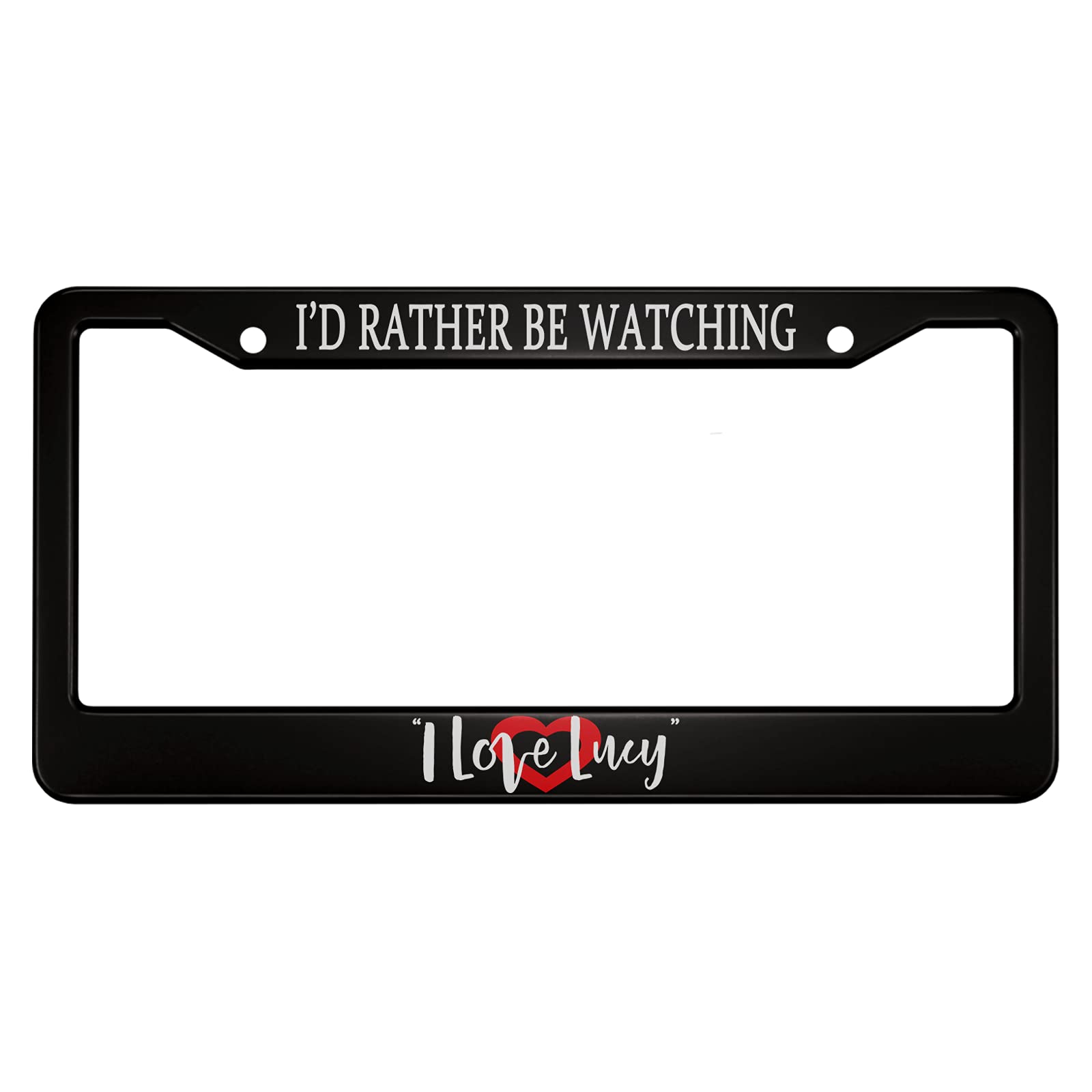 oFloral I'd Rather Be Watching I Love Lucy Aluminum Alloy License Plate Frame Red Hot Heart Applicable to US Standard Car Metal 