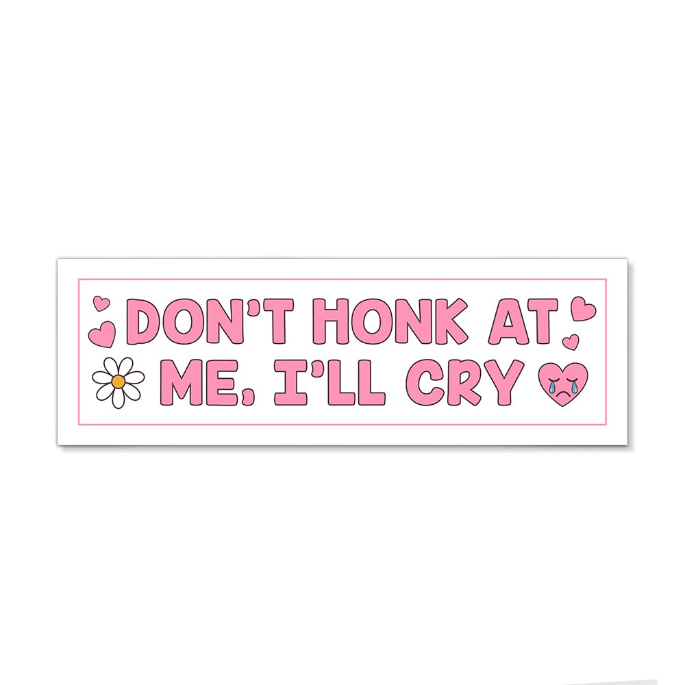 JMYROG Dont Honk at Me, Ill Cry Car Bumper Magnet Sticker, Dont Honk Waterproof Pink Car Sticker for Women Driver, Ill Cry Truck