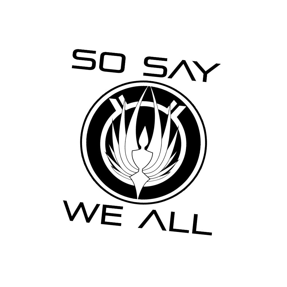 So Say We All Battlestar Galactica Inspired 6 Vinyl Sticker Car Decal (6 Black)