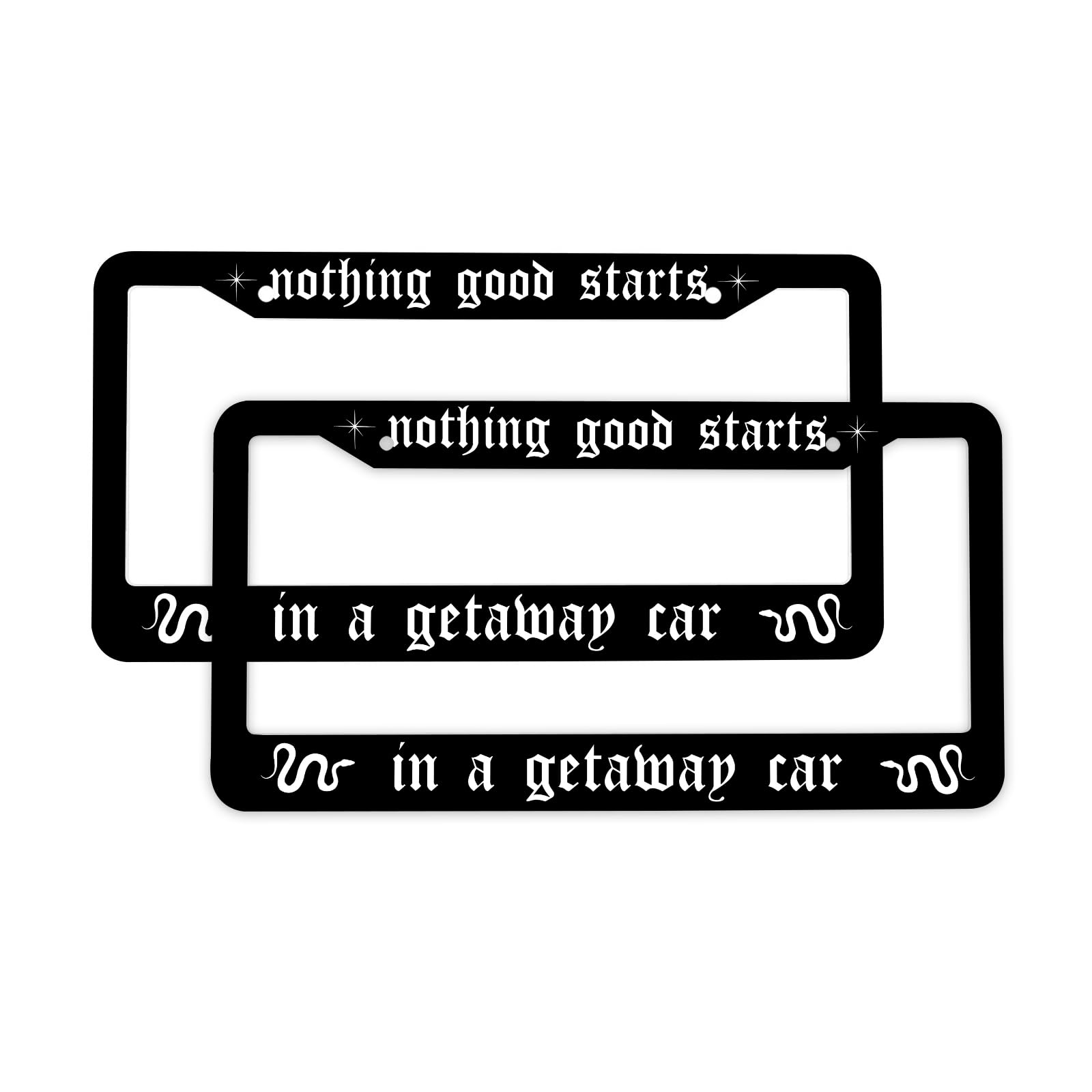 2Pcs Nothing Good Starts In A Getaway Car License Plate Frame Holder Car Tag Frame License Plate Auto Tags Cover 2 Holes Screws