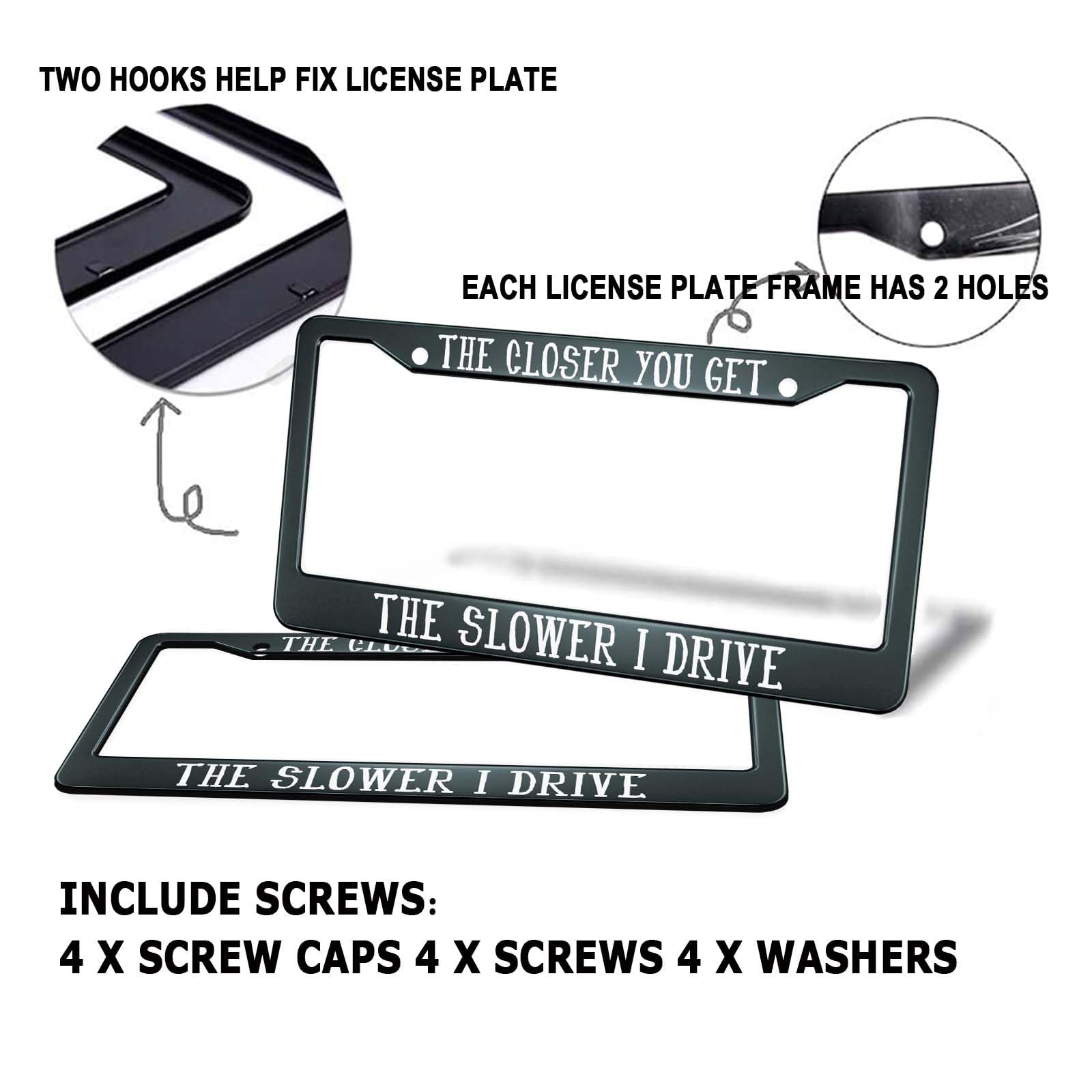 HOSNYE The Closer You Get The Slower I Drive License Plate Frame Black 2 Pcs Metal Cute Licenses Plates Frames Licenses Plate Co