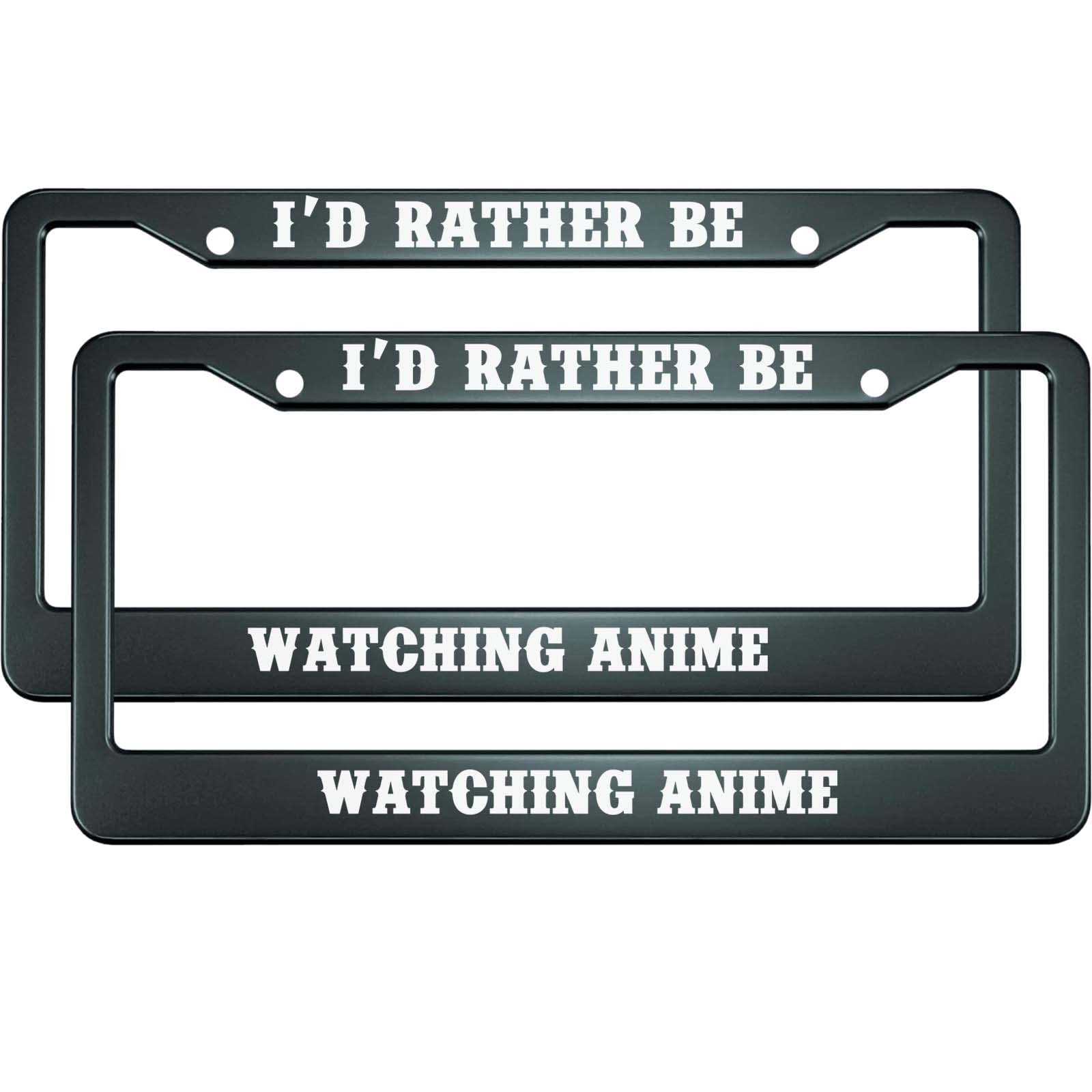 Hosnye I'D Rather Be Watching Anime License Plate Frame Black 2 Pcs Metal Cute Licenses Plates Frames Licenses Plate Covers Car 