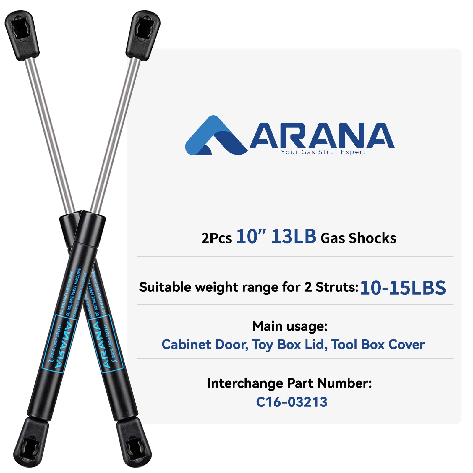 ARANA C16-03213 10 inch 13 Lb/58N Gas Struts Spring Shocks C1603213 10 inch 13Lb Lift Support for Cabinet Toy Tool Box Lid Cover