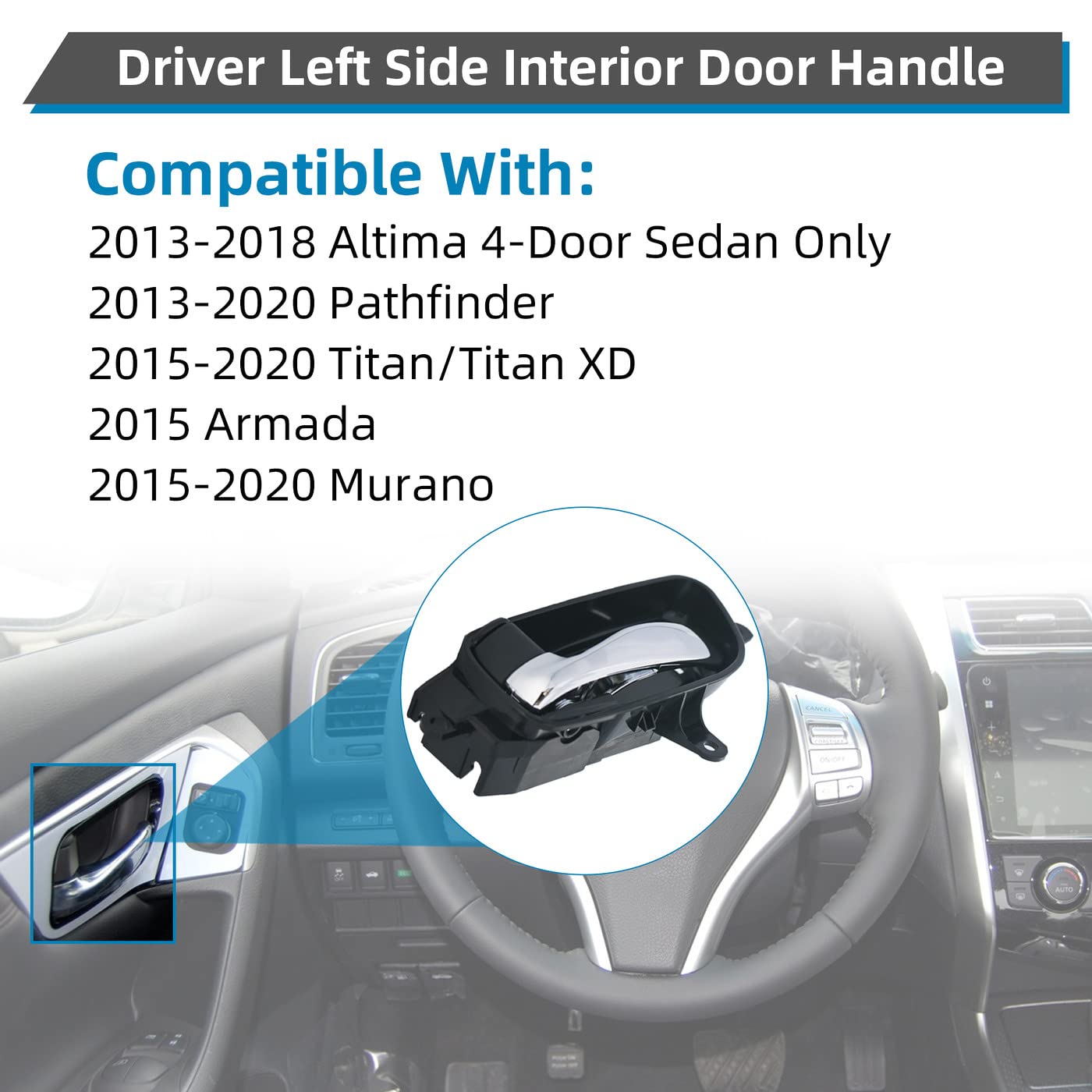 Deal Auto Electric Parts New 1Pc Driver Left Side Black Base Chrome Lever Interior Door Handle Compatible With 13-18 Altima 4-Door Sedan 13-20 Pathfinder 15 Armada 15-20 Titan/Titan Xd/Murano