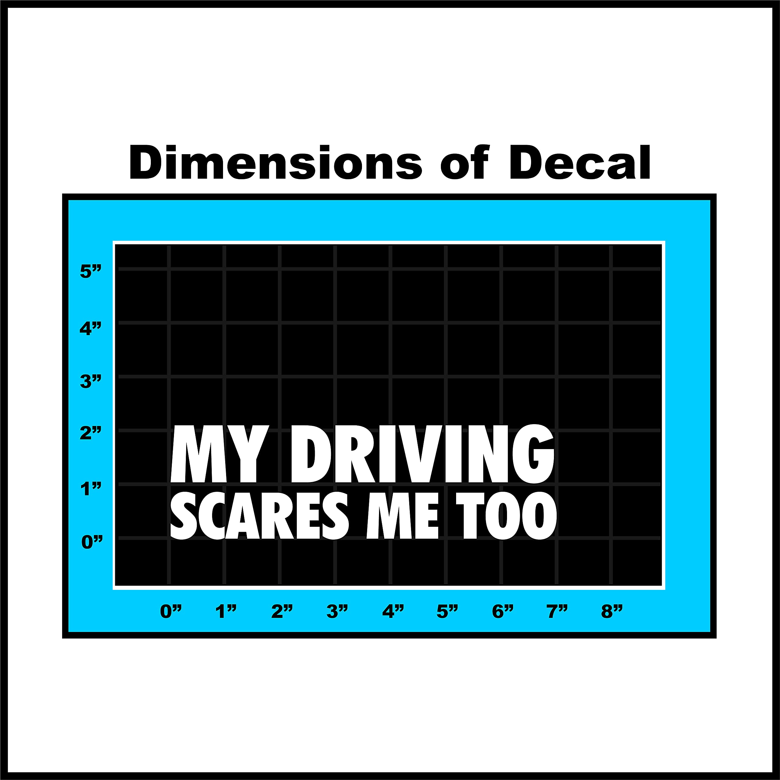 Sticker Connection | My Driving Scares Me Too | Funny, Bumper Sticker Decal for Car, Truck, Window, JDM | 2''x7'' (White) (1)